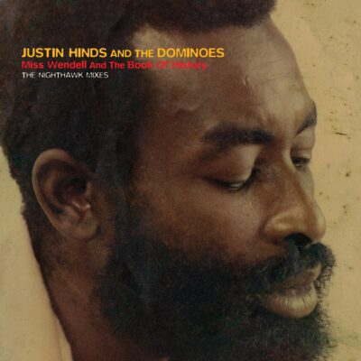 Justin Hinds And The Dominoes - "Miss Wendell And The Book Of History: The Nighthawk Mixes" 12" EP