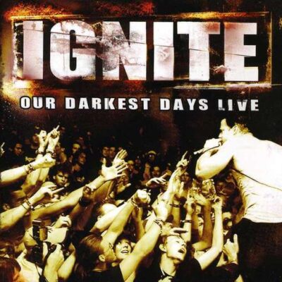 Ignite - "Our Darkest Days Live" CD