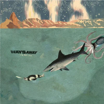 Ways Away - "I'm Not You" LP
