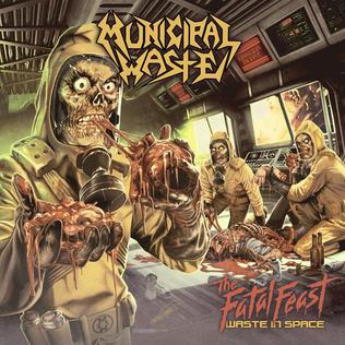 Municipal Waste - "The Fatal Feast: Waste In Space"