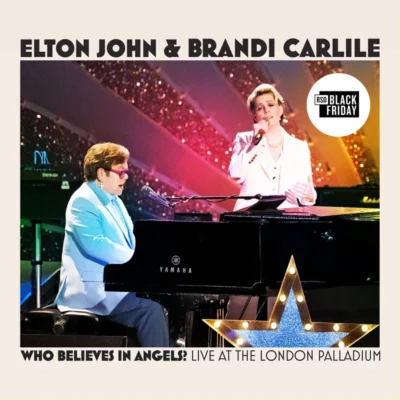 Elton John & Brandi Carlile - "Who Believes In Angels? Live At The London Palladium" RSD Black Friday 2025