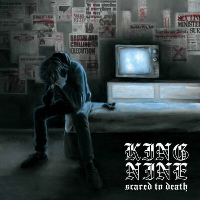 King Nine - "Scared To Death" LP